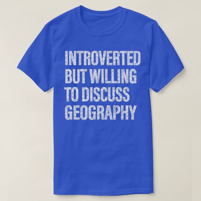 Vill diskutera geografin Studenter? T Shirt (Design framsida)