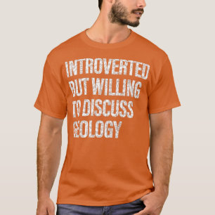 Vill diskutera geologisk geologi Studenter? T Shirt