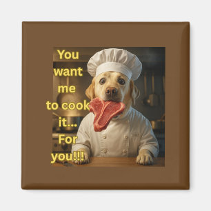 “Vill du att jag lagar det?” Rolig design med hund Magnet