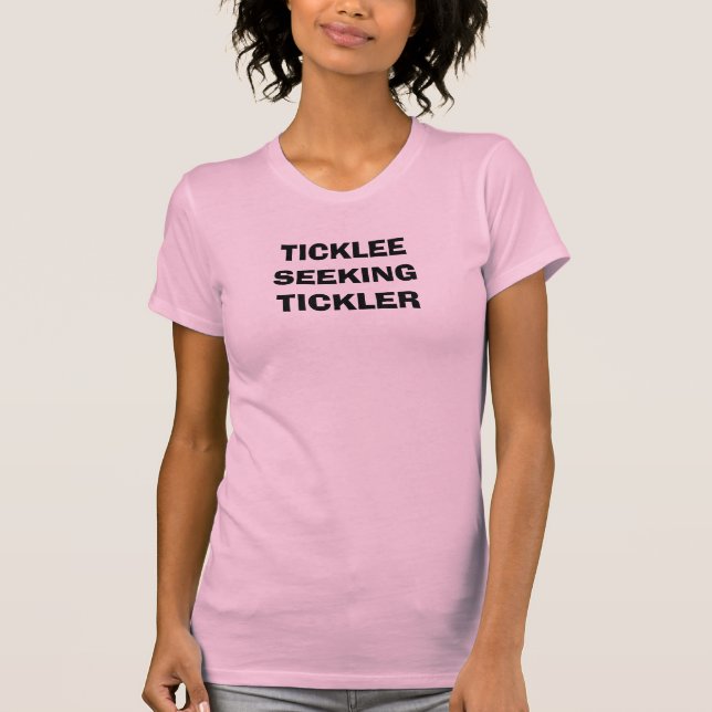 Vill du bli lurad? Ticklee söker efter biljettutfä T Shirt (Framsida)