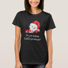 Vill du Bygga A Snögubbe? | HELGDAGAR T Shirt