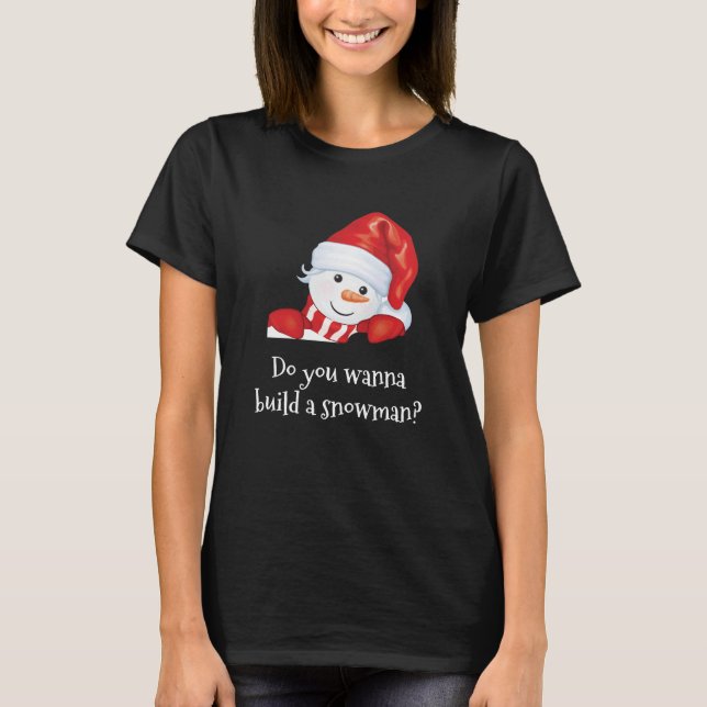 Vill du Bygga A Snögubbe? | HELGDAGAR T Shirt (Framsida)