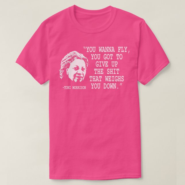 Vill du flyga Toni Morrison? T Shirt (Design framsida)