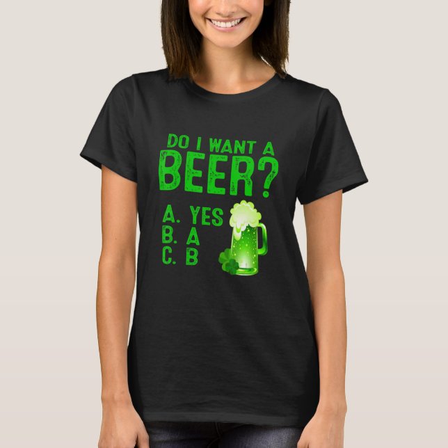 Vill du ha en St patricks day som dricker öl? T Shirt (Framsida)
