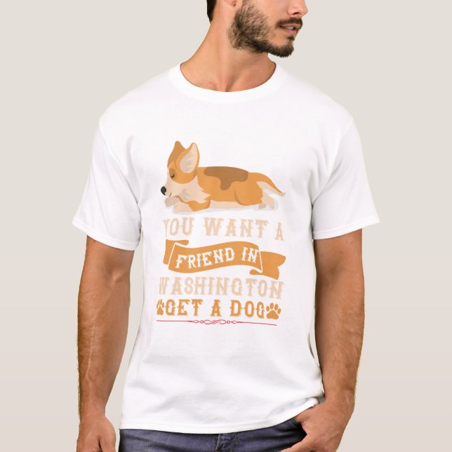 Vill du ha en vän i Washington, få en Hund T Shirt (Framsida)