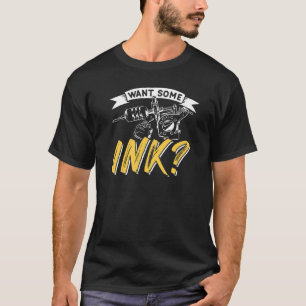 Vill du ha lite Bläck-jobb-Tattoo-konstst Bläck T Shirt