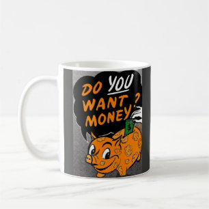 Vill du ha pengar? kaffemugg