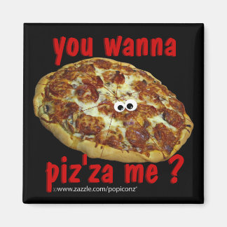 Vill du piz'za me? magnet