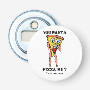 Vill du Pizza mig? Flasköppnare