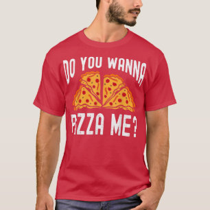 Vill du Pizza mig Funny Satt Manar Women? T Shirt