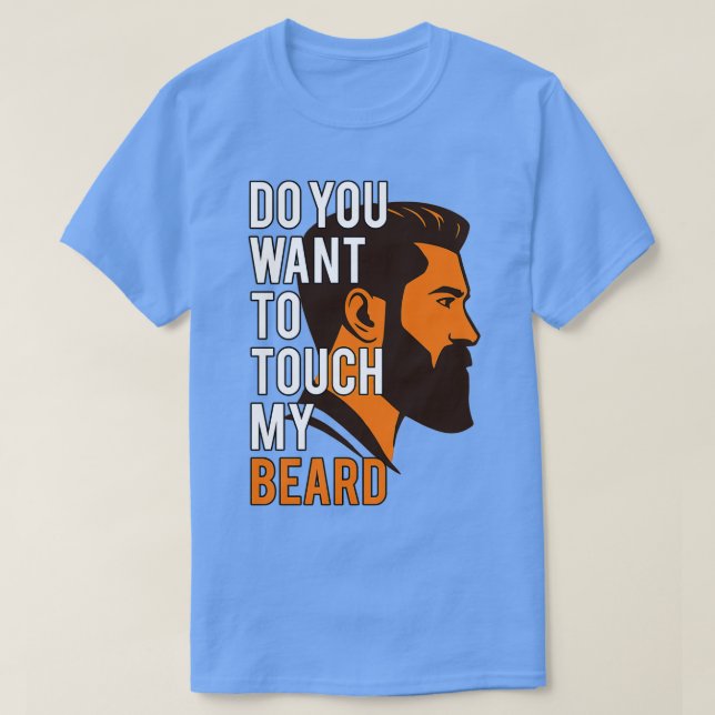 Vill du röra mitt skägg? t shirt (Design framsida)