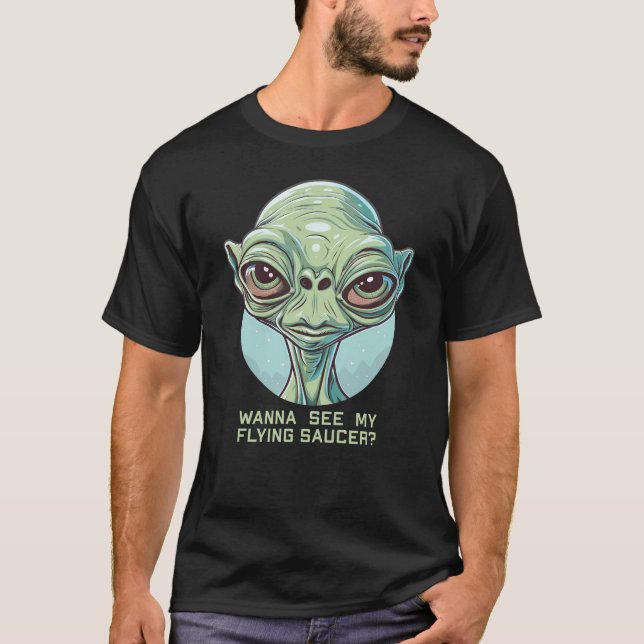 Vill du se min flygande saucer? t shirt (Framsida)