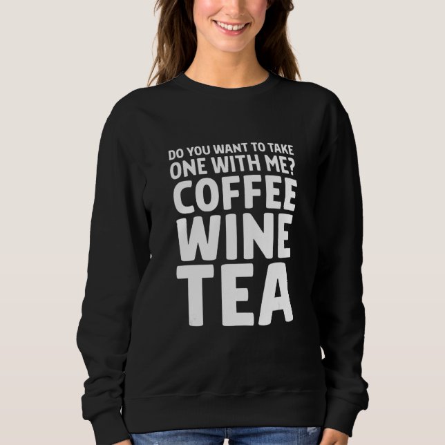 Vill Du Ta En Med Mig Kaffe Vin Te Dr T Shirt (Framsida)