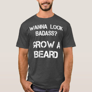 Vill du titta på Badass Grow A Beard T Shirt