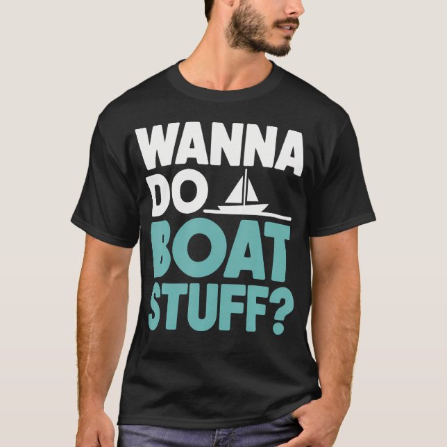Vill Göra Båtgrejer Rolig Båttur Sjö T Shirt (Framsida)