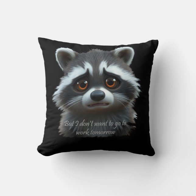 Vill inte jobba Raccoon Animal Kudde (Framsida)