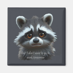 Vill inte jobba Raccoon Animal Magnet