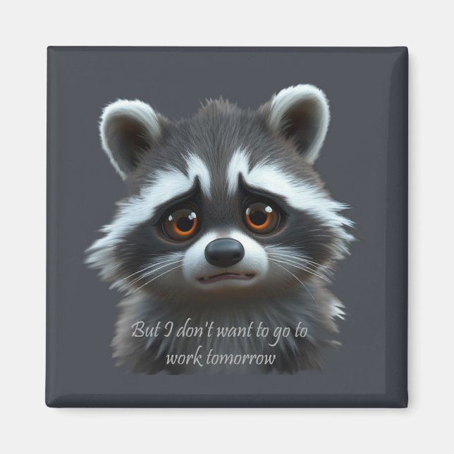 Vill inte jobba Raccoon Animal Magnet (Framsidan)