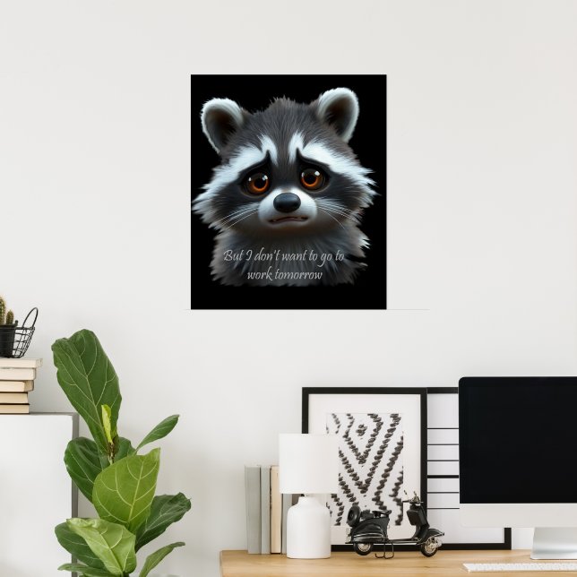 Vill inte jobba Raccoon Animal Poster (Hemmakontoret)