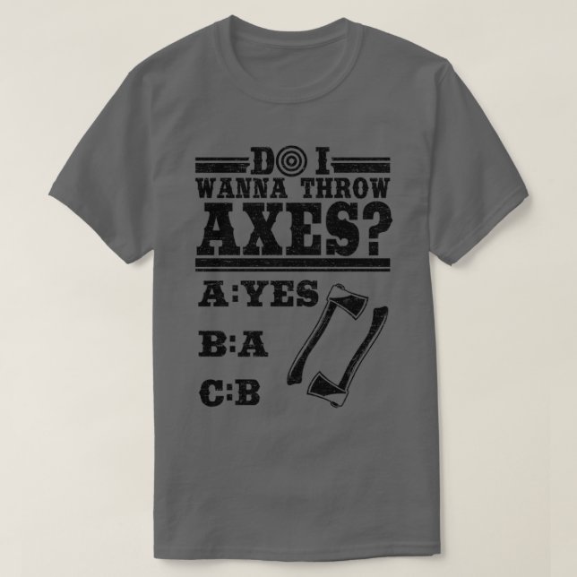 Vill jag kasta bort Axes Ax Throwing Gift Hobby? T Shirt (Design framsida)