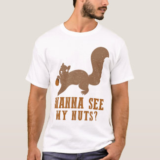 Vill se min Nöt-funny ekorre T Shirt