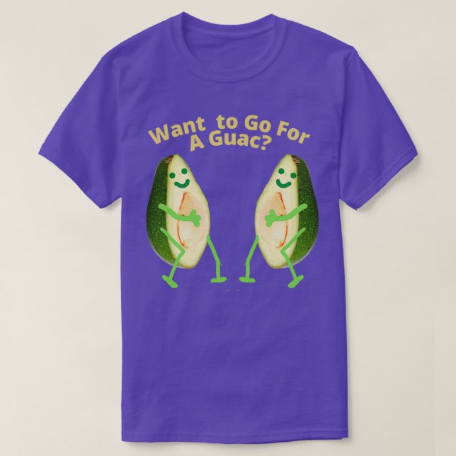 Vill söka en Guac Guac på det här sättet, Avocado  T Shirt (Design framsida)