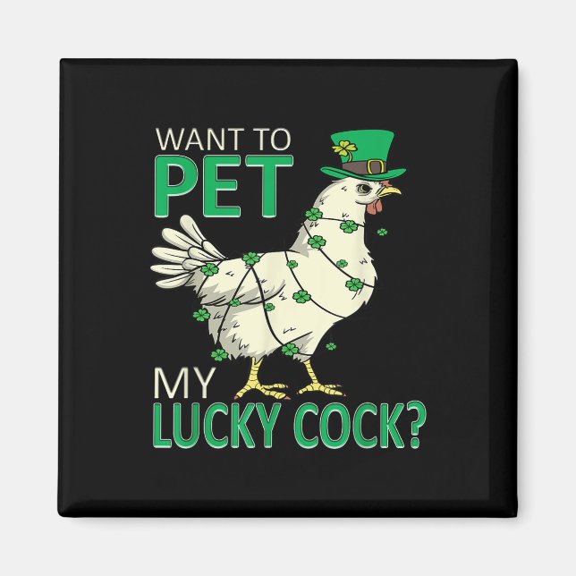 Vill ta min Lucky Funny St patricks day Chicken? Magnet (Framsidan)