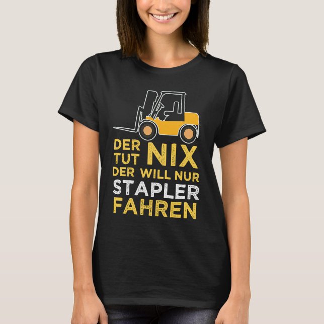 vill vara en Lastbil-operator för gaffeldrivrutin  T Shirt (Framsida)
