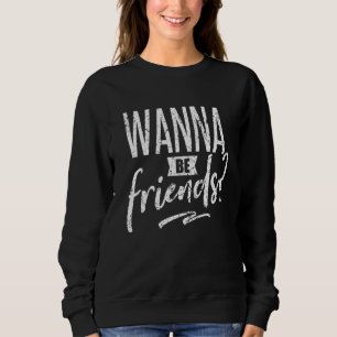 Vill vara vänner till Vänskapens dag? T Shirt