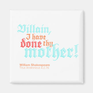 Villain, jag har gjort din mor! magnet