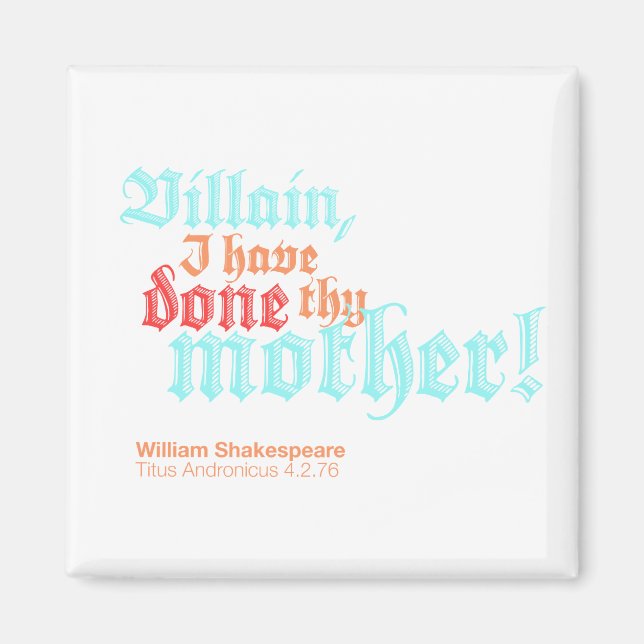 Villain, jag har gjort din mor! magnet (Framsidan)