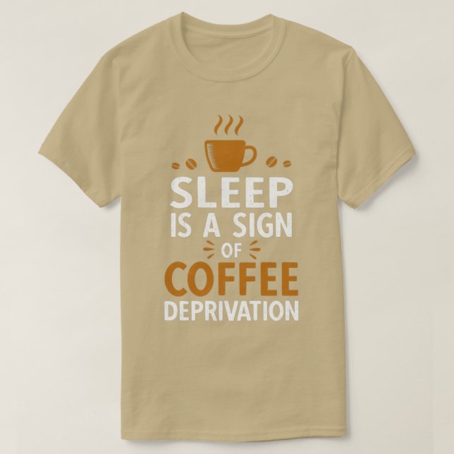 Vilo är ett tecken på kaffebrist t shirt (Design framsida)