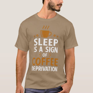Vilo är ett tecken på kaffebrist t shirt