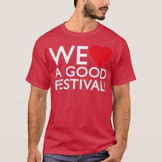 ViLoveAGoodFestivalcom T Shirt