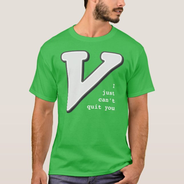 Vim: Jag precis kan inte avsluta dig T-tröja T Shirt (Framsida)