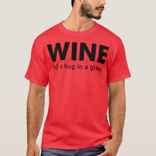 Vin A Hug i ett glas T Shirt