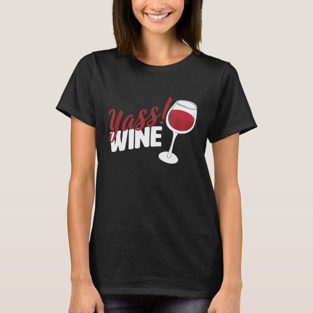 Vin Älskare Vin Drinker Glass Yass Vin Tasting T Shirt (Framsida)