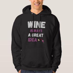 Vin är alltid en Underbar idé Hoodie