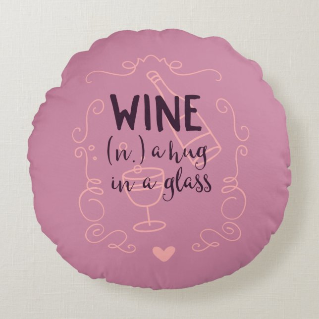 Vin är en kram i ett glas rund kudde (Framsidan)