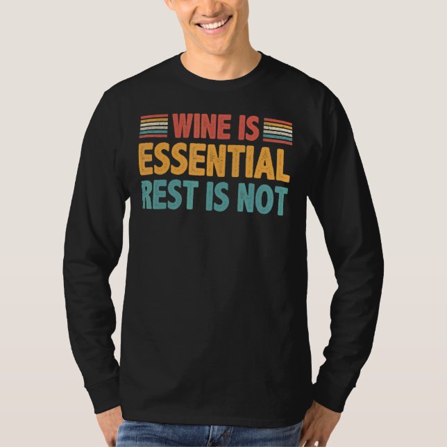Vin är en nödvändig vila som inte är t shirt (Framsida)
