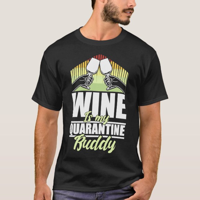 Vin är min karantantiska buddy t shirt (Framsida)