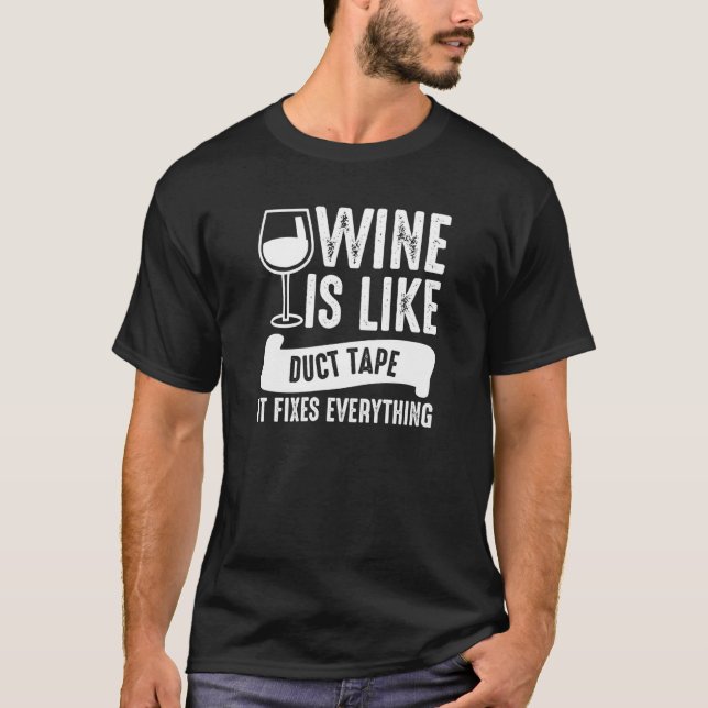 Vin är som silvertejp Fixar Allt Vin T Shirt (Framsida)