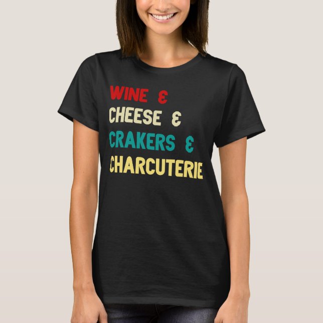 Vin Cheese Crackers Charcuterie Board Outfit T Shirt (Framsida)