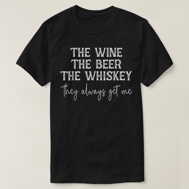 Vin, de har alltid fått mig.. t shirt (Design framsida)