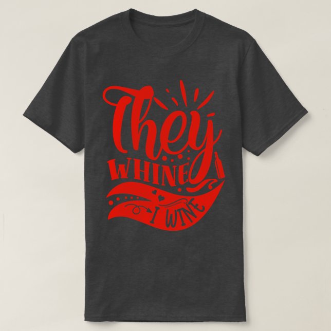 Vin de Whine I Vin gift for Vin Älskare T Shirt (Design framsida)