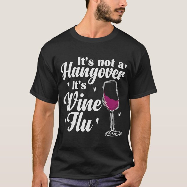 Vin Det är inte en Hangover Det är Vin Flu T Shirt (Framsida)