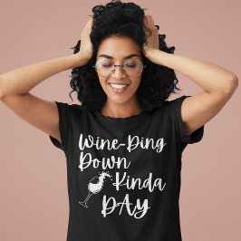 Vin-Ding Down Kinda Day T Shirt