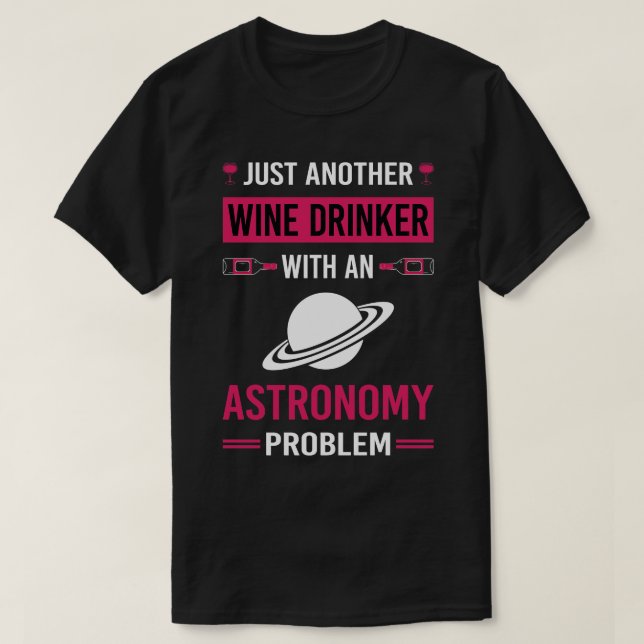 Vin Drinker Astronomy Astronomer T Shirt (Design framsida)