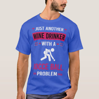 Vin Drinker Bocce Boll Bocci Boccie T Shirt