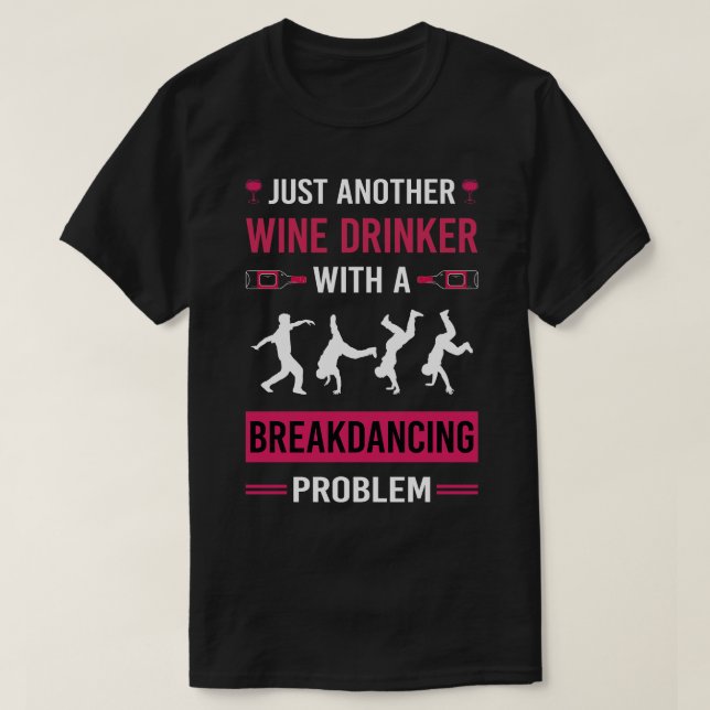 Vin Drinker Breakddans Breakdancer B T Shirt (Design framsida)